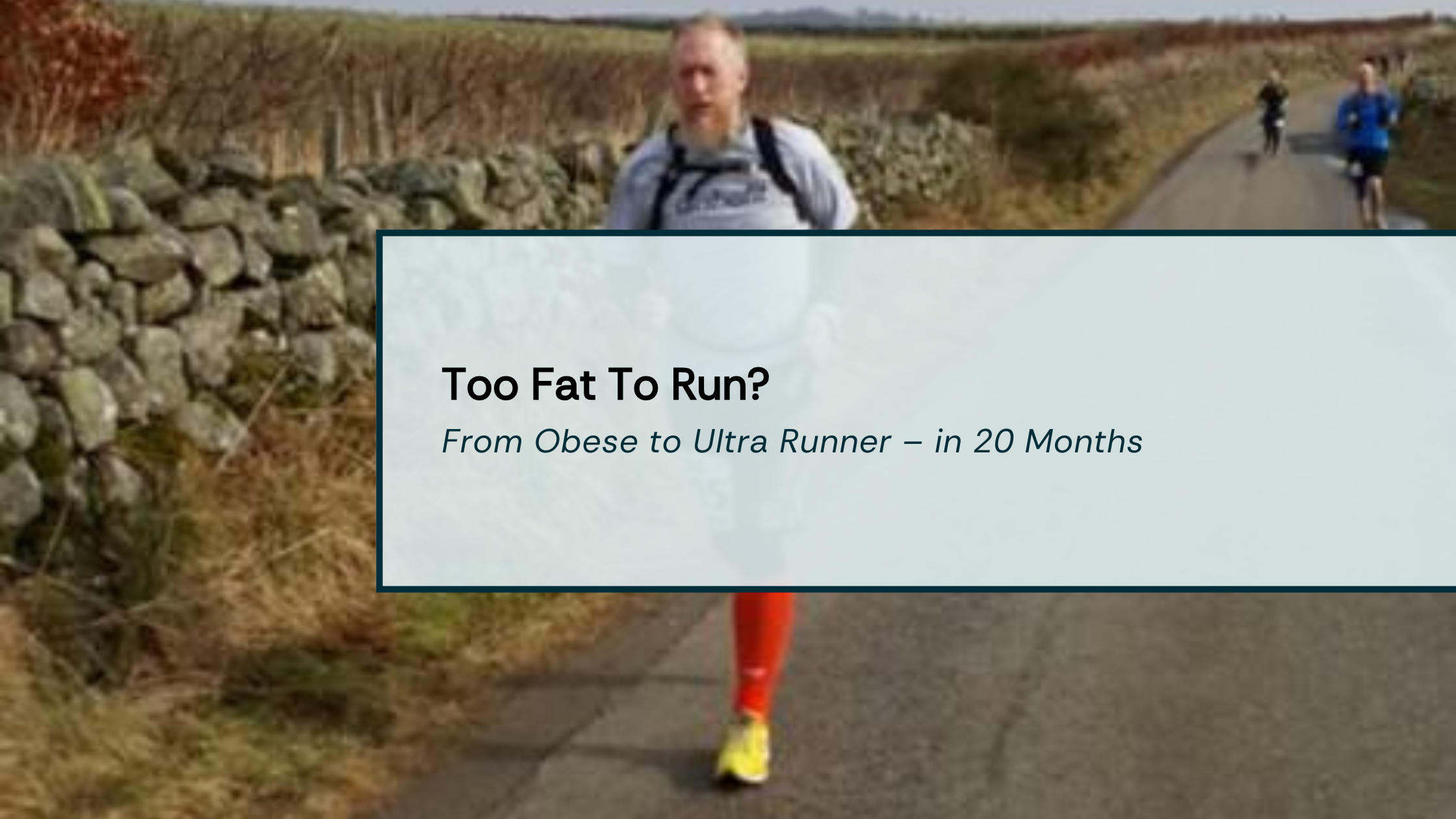 from obese to ultra runner in 20 months