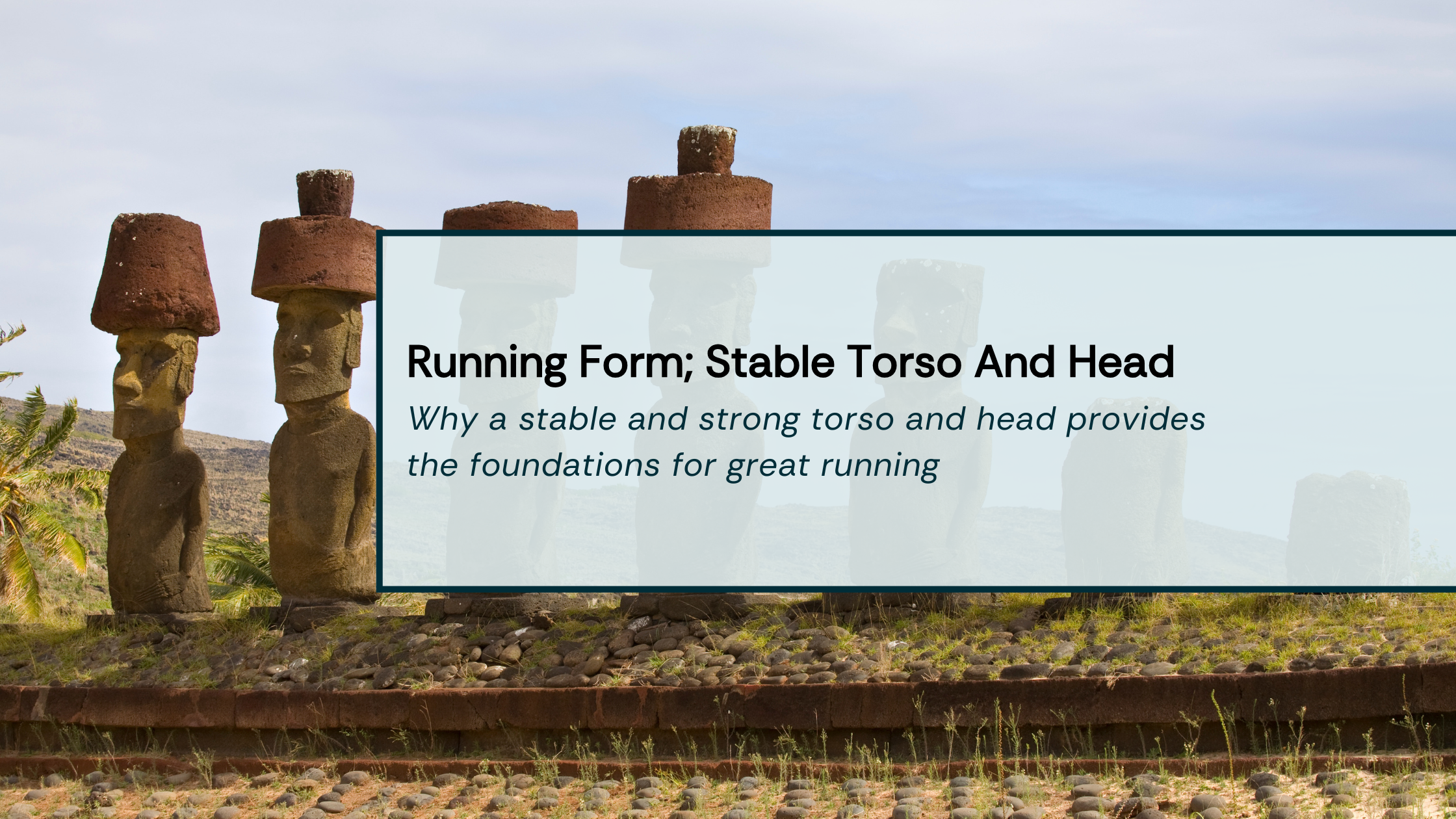 Running Form; Stable Torso And Head blog title image