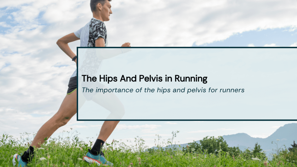 The Hips And Pelvis in Running